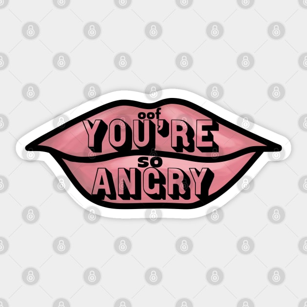 Oof You’re So Angry Sticker by thecompassrose